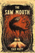 The Saw Mouth by Cale Plett