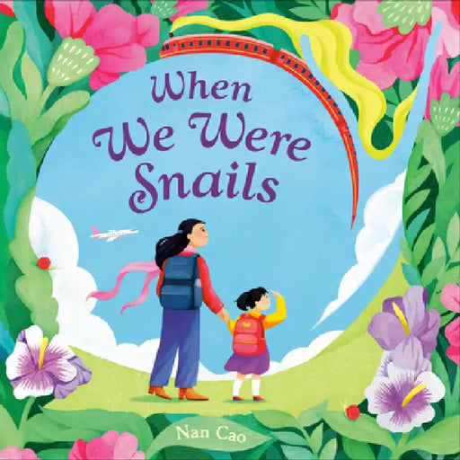 When We Were Snails by Nan Cao