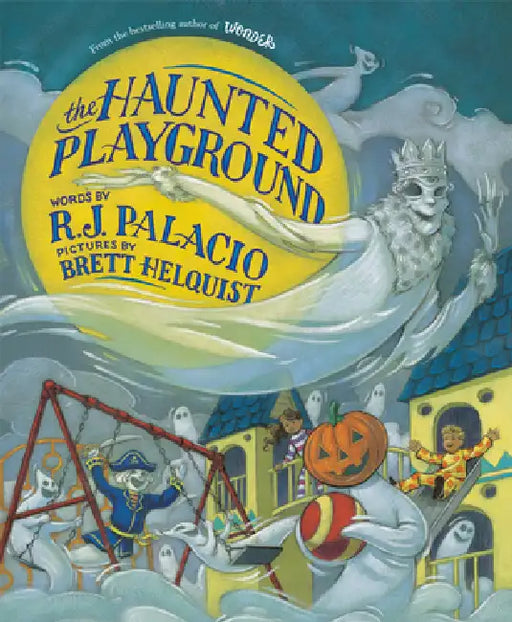 The Haunted Playground by R. J. Palacio, Brett Helquist