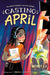 Casting April by Wendy Lu