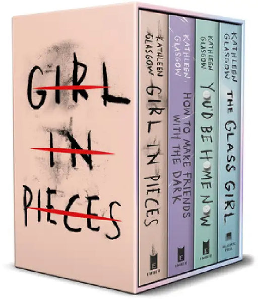 Kathleen Glasgow 4-Book Boxed Set: Girl in Pieces; How to Make Friends with the Dark; You'd Be Home Now; The Glass Girl by Kathleen Glasgow
