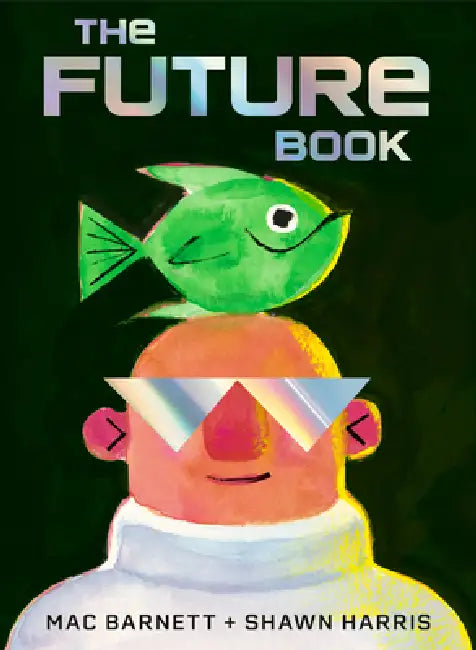 The Future Book by Mac Barnett, Shawn Harris
