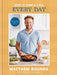 Keep It Simple Y'All: Every Day: Foolproof Recipes to Make Your Life Delicious: A Cookbook by Matthew Bounds