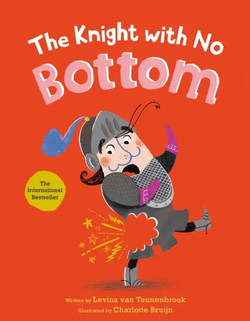 The Knight with No Bottom by Levina Van Teunenbroek, Charlotte Bruijn