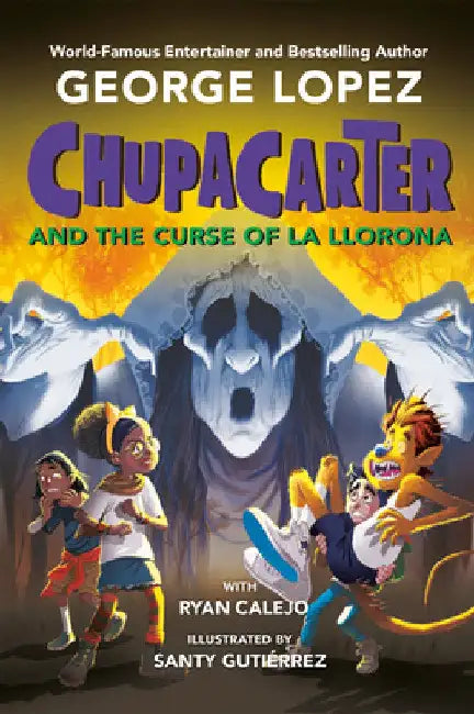 Chupacarter and the Curse of La Llorona by George Lopez