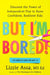 But I'm Bored!: Discover the Power of Independent Play to Raise Confident, Resilient Kids by Lizzie Assa