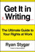 Get It in Writing: The Ultimate Guide to Your Rights at Work by Ryan Stygar