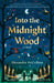 Into the Midnight Wood by Alexandra McCollum