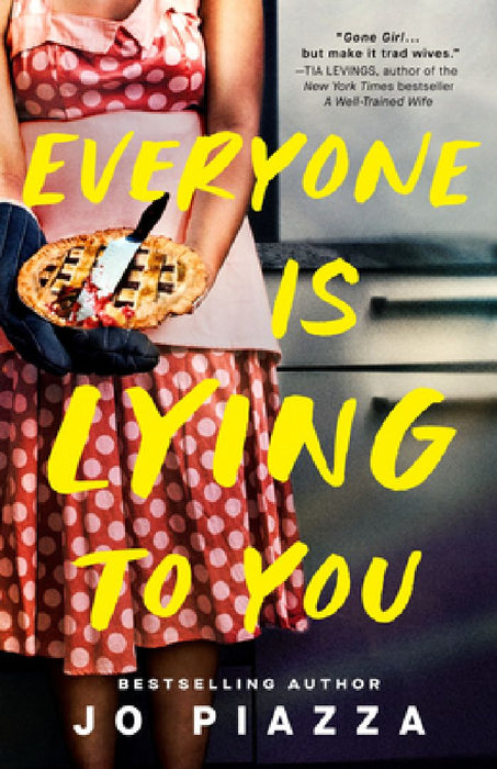 Everyone Is Lying to You: A Thriller by Jo Piazza