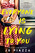 Everyone Is Lying to You: A Thriller by Jo Piazza