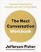The Next Conversation Workbook: Practical Exercises for Arguing Less and Talking More by Jefferson Fisher