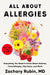 All about Allergies: Everything You Need to Know about Asthma, Food Allergies, Hay Fever, and More by MD Rubin Zachary