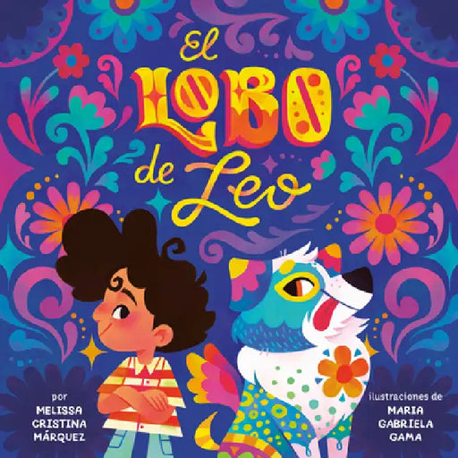 El Lobo de Leo (Leo's Lobo Spanish Edition) by Melissa Cristina Márquez, Maria Gabriela Gama