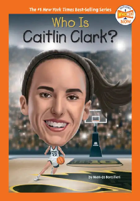 Who Is Caitlin Clark? by Meri-Jo Borzilleri