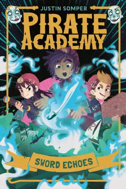 Pirate Academy: Sword Echoes by Justin Somper, Teo Skaffa