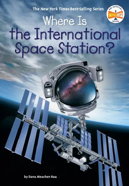 Where Is the International Space Station? by Dana Meachen Rau, Who Hq, Dede Putra