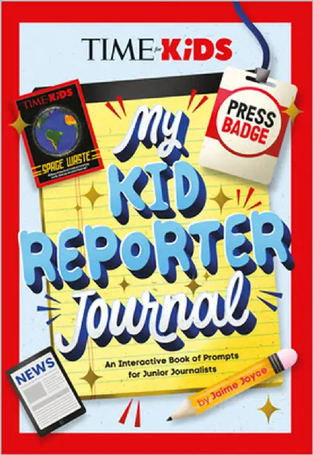 Time for Kids: My Kid Reporter Journal: An Interactive Book of Prompts for Junior Journalists by Jaime Joyce