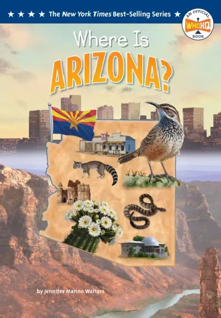 Where Is Arizona? by Jennifer Marino Walters, Who Hq, Ted Hammond