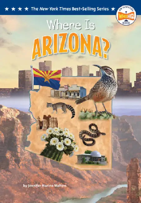 Where Is Arizona? by Jennifer Marino Walters, Who Hq, Ted Hammond