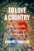 To Love a Country: The Problem of Patriotism in America by Dominic Erdozain