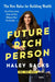 Future Rich Person: The New Rules for Building Wealth (Even If You're Stuck, Broke, and That Billionaire Won't Text You Back...) by Haley Sacks
