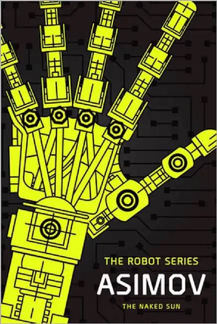 The Naked Sun: The Robot Series by Isaac Asimov