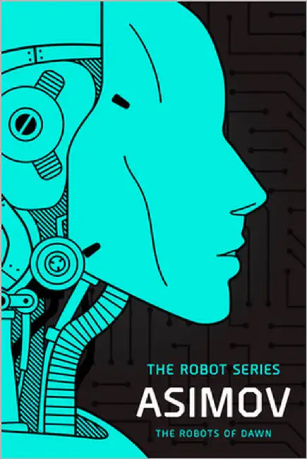 The Robots of Dawn: The Robot Series by Isaac Asimov