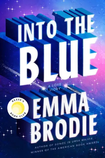 Into the Blue: Reese's Book Club: A Love Story by Emma Brodie