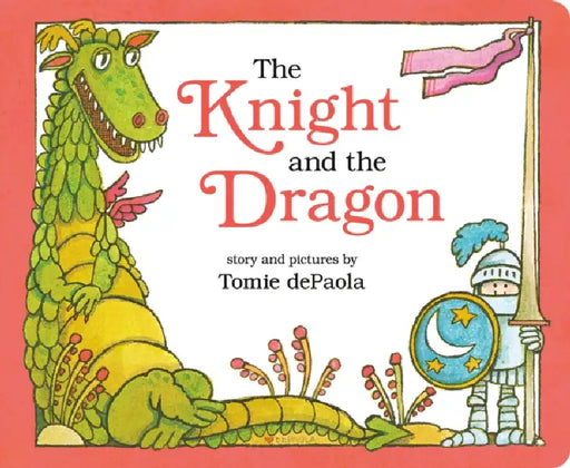 The Knight and the Dragon by Tomie dePaola, Tomie dePaola