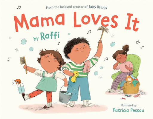 Mama Loves It by Raffi, Patricia Pessoa