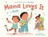 Mama Loves It by Raffi, Patricia Pessoa