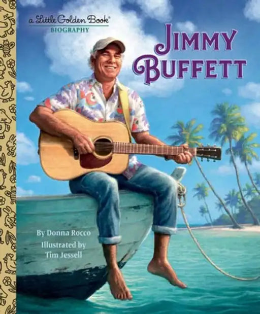 Jimmy Buffett: A Little Golden Book Biography by Donna Rocco, Tim Jessell