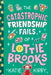 The Catastrophic Friendship Fails of Lottie Brooks by Katie Kirby