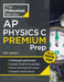 Princeton Review AP Physics C Premium Prep, 19th Edition: 4 Practice Tests + Digital Practice Online + Content Review by The Princeton Review