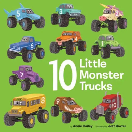 10 Little Monster Trucks by Annie Bailey, Jeff Harter