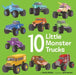 10 Little Monster Trucks by Annie Bailey, Jeff Harter