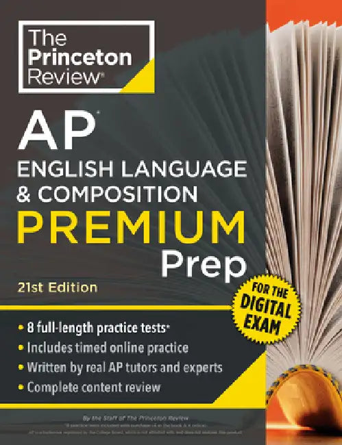 Princeton Review AP English Language & Composition Premium Prep, 21st Edition: 8 Practice Tests + Digital Practice Online + Content Review by The Princeton Review