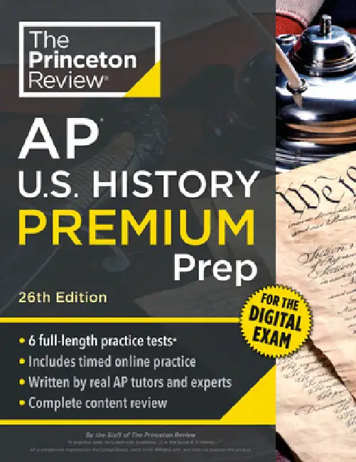 Princeton Review AP U.S. History Premium Prep, 26th Edition: 6 Practice Tests + Digital Practice Online + Content Review by The Princeton Review