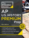 Princeton Review AP U.S. History Premium Prep, 26th Edition: 6 Practice Tests + Digital Practice Online + Content Review by The Princeton Review