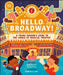 Hello, Broadway!: A Young Person's Guide to the World of Musical Theater by Emily Hurd