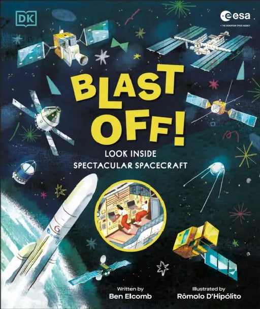 Blast Off!: Look Inside Spectacular Spacecraft by Ben Elcomb, Romolo D'Hipolito