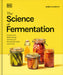 The Science of Fermentation by DK, Robin Sherriff