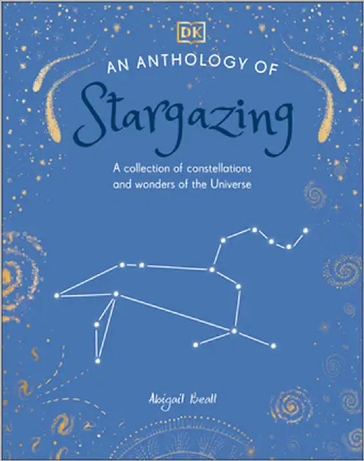 An Anthology of Stargazing: A Collection of Stars and Constellations by DK