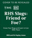 Slugs: Friend or Foe?: Know Your Slugs and Learn to Live with Them by Royal Horticultural Society