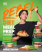 The Rebel Diet Meal Prep Cookbook: Eat Healthier, Save Money, Lose Weight by Benji Xavier