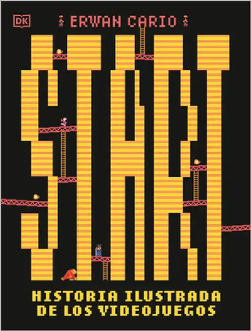 Start! Historia Ilustrada de Los Videojuegos by Erwan Cario