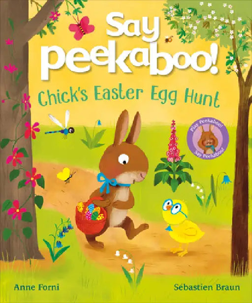 Say Peekaboo! Chick's Easter Egg Hunt by Anne Forni, Sebastien Braun