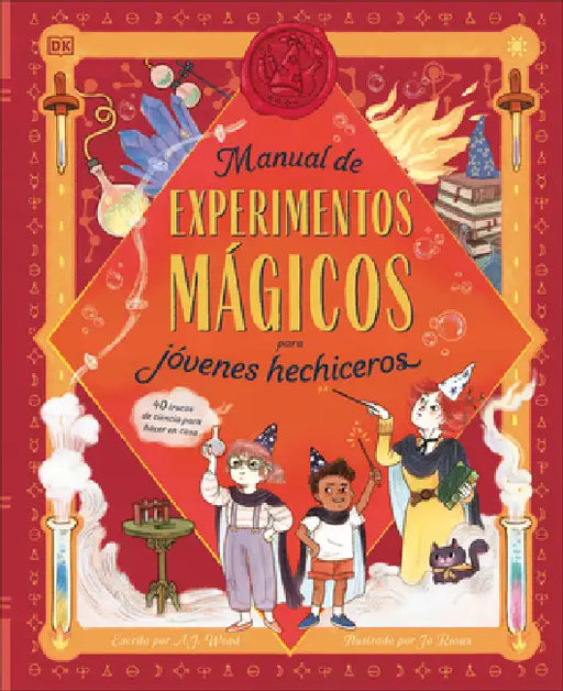 Manual de Experimentos Magicos Para Jovenes Hechiceros (a Wizard's Guide to Magical Experiments) by A. J. Wood, Jo Rioux