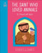 The Saint Who Loved Animals - St. Francis of Assisi by Dk