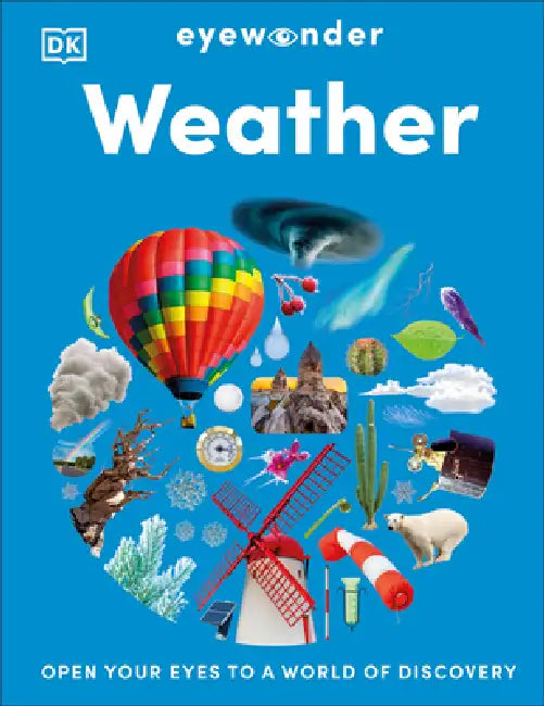 Eyewonder Weather: Open Your Eyes to a World of Discovery by DK